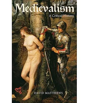 Medievalism: A Critical History