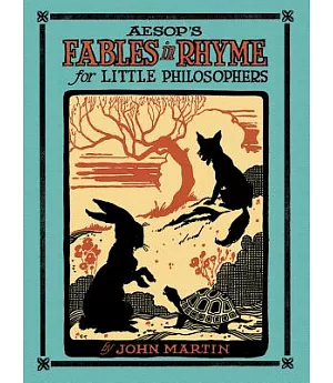 Aesop’s Fables in Rhyme for Little Philosophers