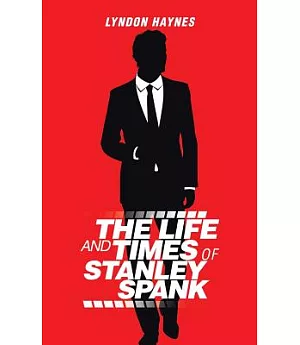 The Life and Times of Stanley Spank