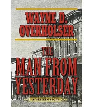 The Man from Yesterday: A Western Story