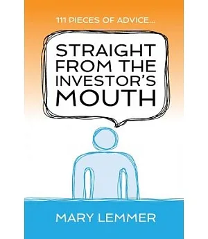 111 Pieces of Advice... Straight from the Investor’s Mouth