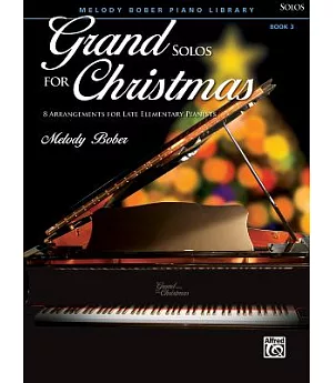 Grand Solos for Christmas: 8 Arrangements for Late Elementary Pianists