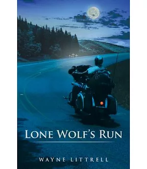 Lone Wolf’s Run: A Motorcycle Thriller