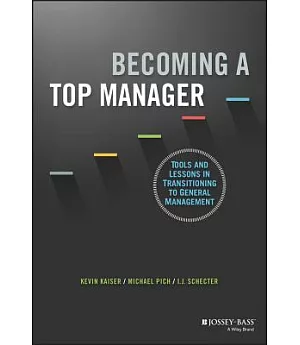Becoming a Top Manager: Tools and Lessons in Transitioning to General Management