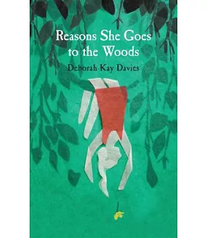 Reasons She Goes to the Woods