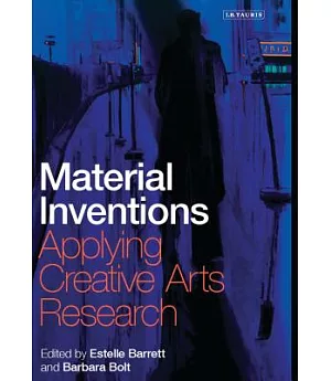 Material Inventions: Applying Creative Arts Research