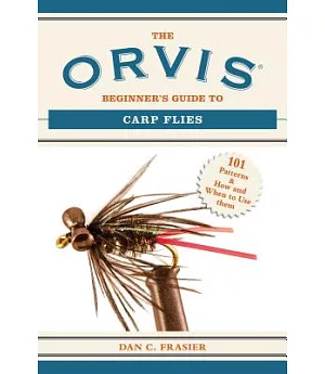 The Orvis Beginner’s Guide to Carp Flies: 101 Patterns & How and When to Use Them