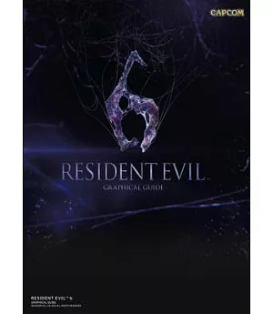 Resident Evil 6: Graphical Guide