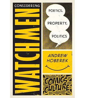 Considering Watchmen: Poetics, Property, Politics
