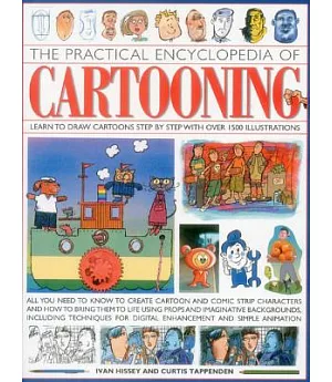 The Practical Encyclopedia of Cartooning: Learn to Draw Cartoons Step by Step With over 1500 Illustrations