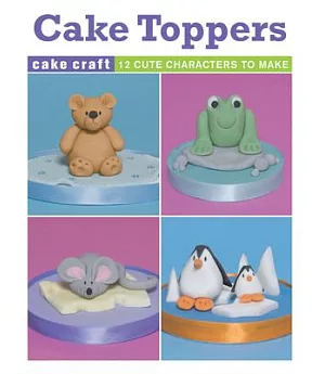 Cake Toppers: 12 Cute Characters to Make