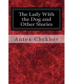 The Lady With the Dog and Other Stories