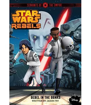 Star Wars Rebels Servants of the Empire 2: Rebel in the Ranks