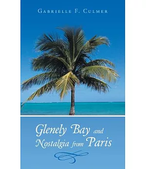 Glenely Bay and Nostalgia from Paris