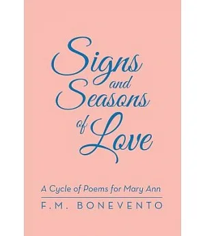 Signs and Seasons of Love: A Cycle of Poems for Mary Ann
