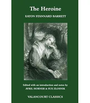 The Heroine, Or, Adventures of a Fair Romance Reader