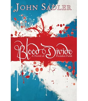 Blood Divide: A Novel of Flodden Field