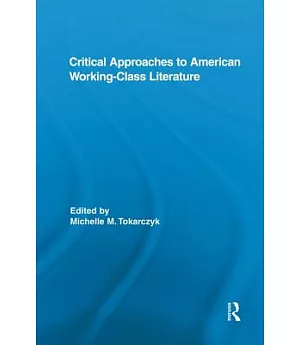 Critical Approaches to American Working-Class Literature