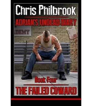 The Failed Coward: Adrian’s Undead Diary Book Four