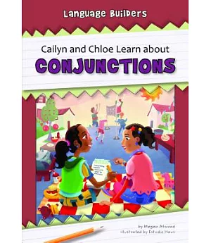 Cailyn and Chloe Learn About Conjunctions