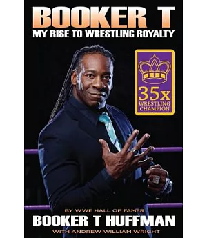 Booker T: My Rise to Wrestling Royalty