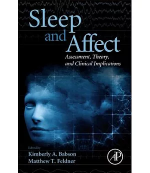 Sleep and Affect: Assessment, Theory, and Clinical Implications