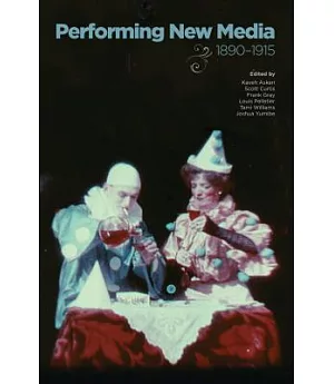 Performing New Media, 1890-1915