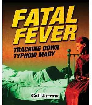 Fatal Fever: Tracking Down Typhoid Mary
