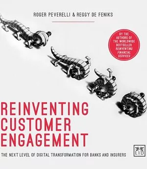 Reinventing Customer Engagement: The Next Level of Digital Transformation for Banks and Insurers