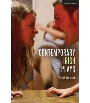 Contemporary Irish Plays: Freefall; Forgotten; Drum Belly; Planet Belfast; Desolate Heaven; The Boys of Foley Street