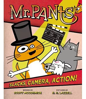 Mr. Pants: Slacks, Camera, Action!