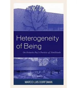 Heterogeneity of Being: On Octavio Paz’s Poetics of Similitude