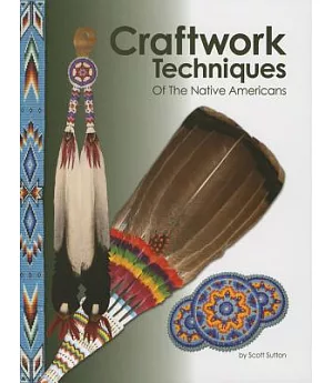 Craftwork Techniques of the Native Americans