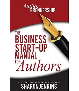 Authorpreneurship: The Business Start-up Manual for Authors
