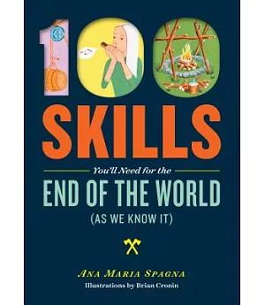 100 Skills Youll Need for the End of the World As We Know It