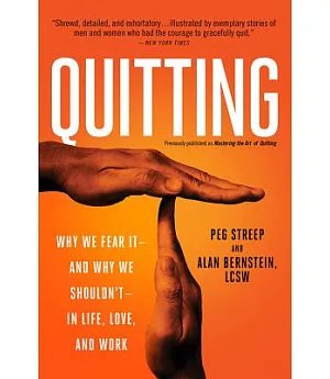 Quitting: Why We Fear It - and Why We Shouldn’t - in Life, Love, and Work
