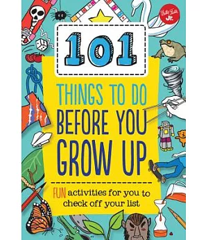 101 Things to Do Before You Grow Up