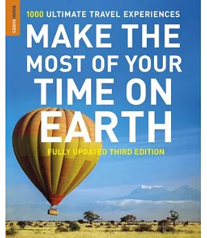Rough Guide to Make the Most of Your Time on Earth: The Rough Guide to the World: 1000 Ultimate Travel Experiences