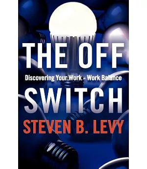 The Off Switch: Discovering Your Work-Work Balance