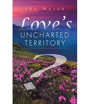 Love’s Uncharted Territory