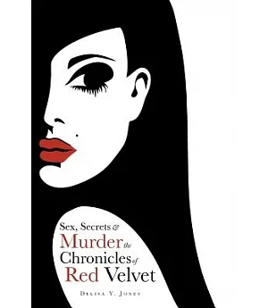 Sex, Secrets & Murder the Chronicles of Red Velvet