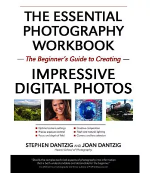 The Essential Photography Workbook: The Beginner’s Guide to Creating Impressive Digital Photos
