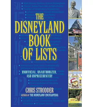 The Disneyland Book of Lists: Unofficial, Unauthorized, and Unprecedented!