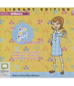 The Go Girl Collection 3: The New Girl/ Class Captain / Karate Kicks / Secret’s Out / holiday! / Netball Dreams, Library Edition