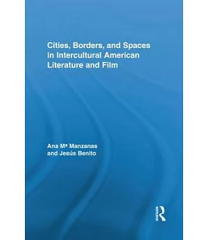 Cities, Borders, and Spaces in Intercultural American Literature and Film
