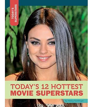 Today’s 12 Hottest Movie Superstars