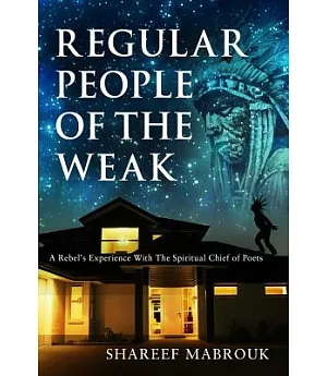 Regular People of the Weak: A Rebel’s Experience With the Spiritual Chief of Poets