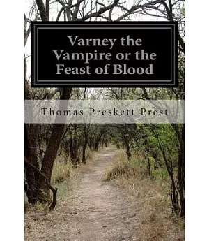 Varney, the Vampire: Or, the Feast of Blood