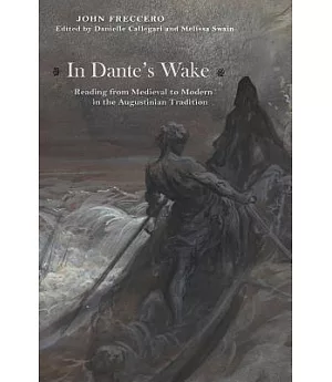 In Dante’s Wake: Reading from Medieval to Modern in the Augustinian Tradition