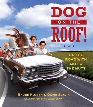 Dog on the Roof!: On the Road With Mitt and the Mutt